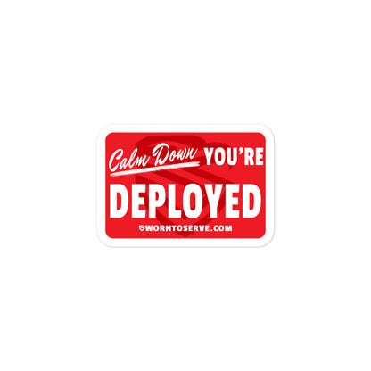 Calm Down, You're Deployed sticker