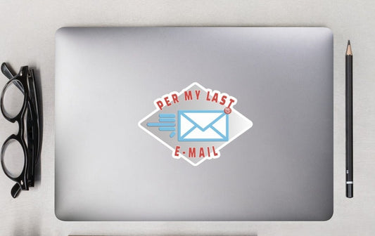 Per My Last E-Mail sticker